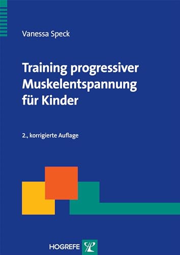 Training progressiver Muskelentspannung für Kinder (Therapeutische Praxis) von Hogrefe Verlag GmbH + Co.